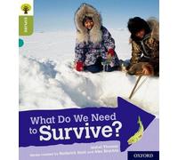 Oxford Reading Tree Explore avec Biff, Chip et Kipper : Oxford Niveau 7 : De quoi avons-nous besoin pour survivre ?