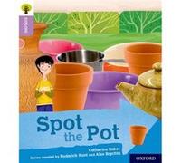 Oxford Reading Tree Explore with Biff Chip and Kipper Oxford Level 1 Spot the Pot by Catherine Baker Catherine Baker (Auteur)