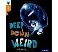 Oxford Reading Tree inFact : Level 6 : Deep Down Weird