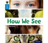Oxford Reading Tree inFact Oxford Level 3 How We See - Kate Scott - Oxford University Press - Livre en Anglais - Paperback Kate ScottKate Scott (Auteur)