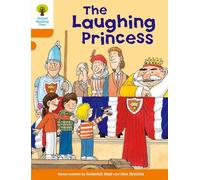 Oxford Reading Tree: Level 6: More Stories A: The Laughing Princess – Oxford University Press