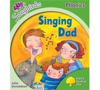 Oxford Reading Tree Songbirds Phonics: Level 2: Singing Dad (Paperback) Julia Donaldson, (Auteur)