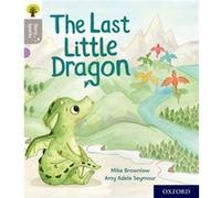 Oxford Reading Tree Story Sparks Oxford Level 1 The Last Little Dragon by Mike Brownlow Unknown (Auteur)