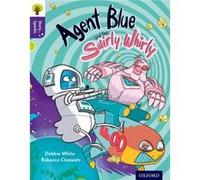 Oxford Reading Tree Story Sparks: Oxford Level 11: Agent Blue And The Swirly Whirly (Paperback) Debbie White, Rebecca Clements, Nikki Gamble (Auteur)