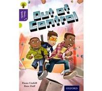 Oxford Reading Tree Story Sparks: Oxford Level 11: Out Of Control (Paperback) Fiona Undrill, (Auteur)