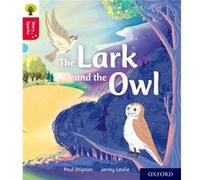 Oxford Reading Tree Story Sparks Oxford Level 4 The Lark and the Owl by Paul Shipton Paul Shipton (Auteur)