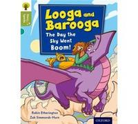 Oxford Reading Tree Story Sparks: Oxford Level 7: Looga And Barooga: The Day The Sky Went Boom! (Paperback) Robin Etherington, Zak Simmonds - Hurn, Nikki Gamble (Auteur)