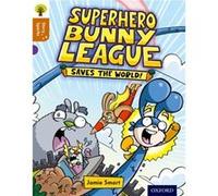 Oxford Reading Tree Story Sparks: Oxford Level 8: Superhero Bunny League Saves The World! (Ort) (Paperback) Jamie Smart, Jamie Smart, Nikki Gamble (Auteur)