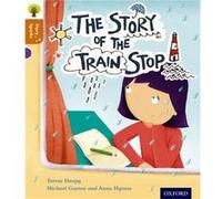 Oxford Reading Tree Story Sparks Oxford Level 8 The Story of the Train Stop by Teresa Heapy Teresa Heapy, (Auteur)