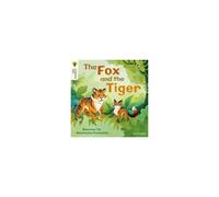 Oxford Reading Tree Traditional Tales: Level 5: The Fox And The Tiger