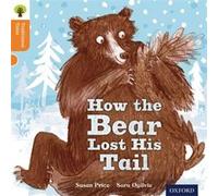 Oxford Reading Tree Traditional Tales: Level 6: The Bear Lost Its Tail (Ort Traditional Tales) Dowson, Pam (Auteur)