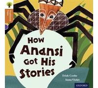 Oxford Reading Tree Traditional Tales: Level 8: How Anansi Got His Stories (Ort Traditional Tales) (Paperback) Trish Cooke, Nikki Gamble, Pam Dowson (Auteur)