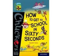 Oxford Reading Tree TreeTops Chucklers: Oxford Level 19: How to Get to School in 60 Seconds - [Livre en VO] Gareth Jones, Steve May, Jeremy Strong (Auteur)