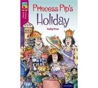 Sally Prue, Korky Paul – Princess Pip's Holiday (Oxford Reading Tree Level 10) – Broché
