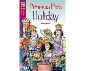 Oxford Reading Tree Treetops Fiction: Level 10: Princess Pip'S Holiday (Paperback) Sally Prue, Korky Paul (Auteur)