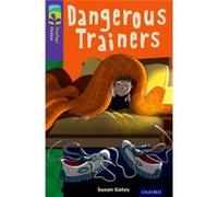 Oxford Reading Tree Treetops Fiction: Level 11 More Pack A: Dangerous Trainers (Paperback) Susan Gates, (Auteur)