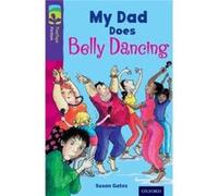 Oxford Reading Tree Treetops Fiction: Level 11 More Pack B: My Dad Does Belly Dancing (Paperback) Susan Gates, Doffy Weir (Auteur)