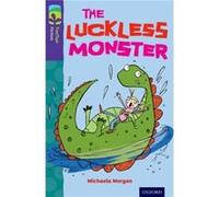 Oxford Reading Tree Treetops Fiction: Level 11 More Pack B: The Luckless Monster (Paperback) Michaela Morgan, (Auteur)