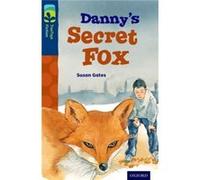 Oxford Reading Tree Treetops Fiction: Level 14: Danny'S Secret Fox (Paperback) Susan Gates, (Auteur)