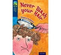 Oxford Reading Tree TreeTops Fiction – Niveau 14 More Pack A : Never Wash Your Hair