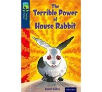 Oxford Reading Tree Treetops Fiction: Level 14 More Pack A: The Terrible Power Of House Rabbit (Paperback) Susan Gates, Martin Remphry (Auteur)