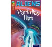 Oxford Reading Tree TreeTops Fiction : Niveau 15 More Pack A : Aliens at Paradise High