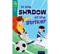 Oxford Reading Tree TreeTops Fiction: Level 16: In the Shadow of the Striker Clayton, David (Auteur)