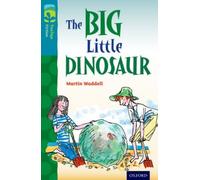 Oxford Reading Tree Treetops Fiction: Level 9: The Big Little Dinosaur