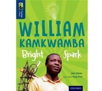 Oxford Reading Tree Treetops Infact: Level 14: William Kamkwamba: Bright Spark