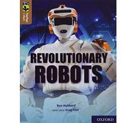 Oxford Reading Tree TreeTops inFact Oxford Level 18 Revolutionary Robots by Ben Hubbard Inconnu (Auteur)