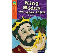 Oxford Reading Tree TreeTops Mythes et légendes : Niveau 13 : Le roi Midas et autres contes