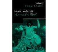 Oxford Readings in Homer's Iliad, Oxford Readings in Classical Studies