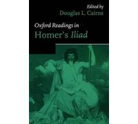 Oxford Readings in Homer's" Iliad" (Oxford Readings in Classical Studies) NEUF