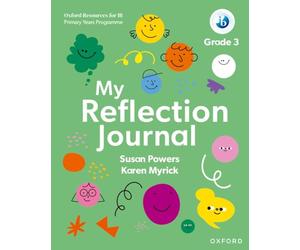 Oxford Resources for Ib Pyp My Reflection Journal Grade 3