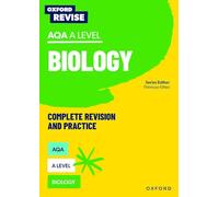 Oxford Revise: AQA A Level Biology Complete Revision and Practice: For the 2026 Exams