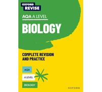 Oxford Revise: AQA A Level Biology Complete Revision and Practice: For the 2027 Exams