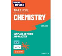 Oxford Revise: AQA A Level Chemistry Complete Revision and Practice: For the 2027 Exams
