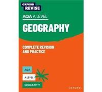 Oxford Revise: Aqa A Level Geography Complete Revision And Practice