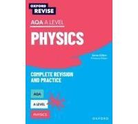 Oxford Revise: Aqa A Level Physics Complete Revision And Practice