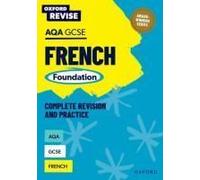 Oxford Revise: Aqa Gcse French Foundation Complete Revision And Practice