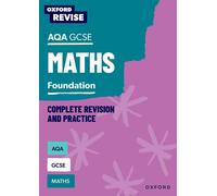 Oxford Revise: Aqa Gcse Mathematics: Foundation Complete Revision And Practice
