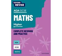 Oxford Revise: Aqa Gcse Mathematics: Higher Complete Revision And Practice