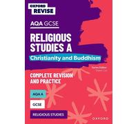 Oxford Revise: Aqa Gcse Religious Studies A: Christianity And Buddhism Complete Revision And Practice