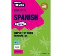 Oxford Revise: Aqa Gcse Spanish Higher Complete Revision And Practice