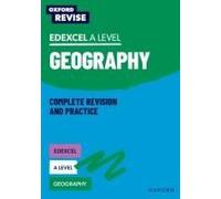 Oxford Revise: Edexcel A Level Geography Complete Revision And Practice: Knowledge, Retrieval, Practice