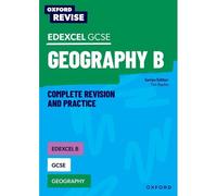 Oxford Revise: Edexcel B Gcse Geography Complete Revision And Practice