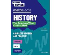 Oxford Revise: Edexcel Gcse History: The American West, C1835-C1895 Complete Revision And Practice