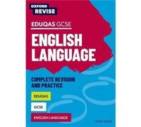 Oxford Revise Eduqas GCSE English Language Complete Revision and Practice by Julia Naughton Julia Naughton (Auteur)