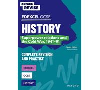 Oxford Revise: Gcse Edexcel History: Superpower Relations And The Cold War, 1941-91 Complete Revision And Practice