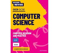 Oxford Revise: Ocr Gcse Computer Science Complete Revision And Practice